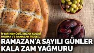 Ramazan'a sayılı günler kala zam yağmuru