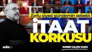 Zorlu siyasi gündemin sebebi: İtaat korkusu