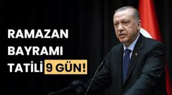 Cumhurbaşkanı Erdoğan açıkladı: Ramazan Bayramı tatili 9 gün oldu