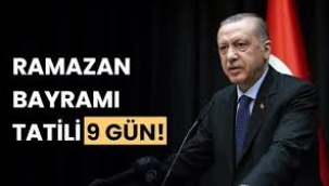 Cumhurbaşkanı Erdoğan açıkladı: Ramazan Bayramı tatili 9 gün oldu