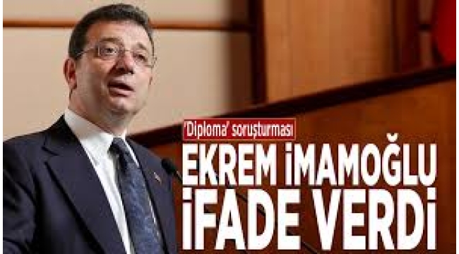 Ekrem İmamoğlu, diploma soruşturmasında ifade verdi