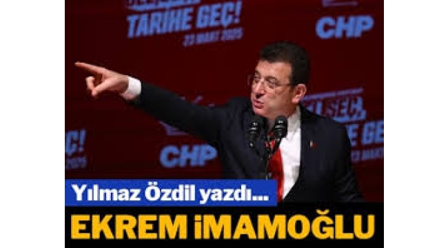 Ekrem İmamoğlu Yılmaz Özdil yazdı
