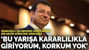 İmamoglu Türkiye'nin eşi benzeri görülmemiş bir seçim sürecine girecek