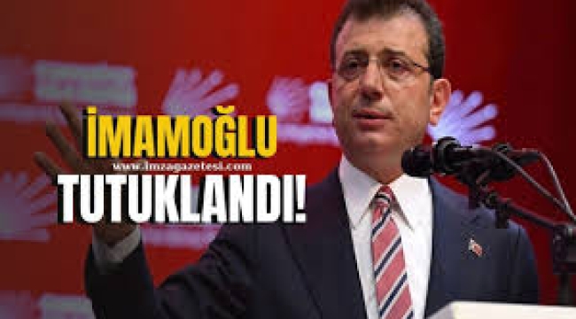 İstanbul Büyükşehir Belediye Başkanı Ekrem İmamoğlu "yolsuzluk" iddiasıya tutuklandı!