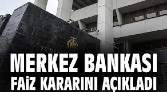 Merkez Bankası faiz kararını açıkladı