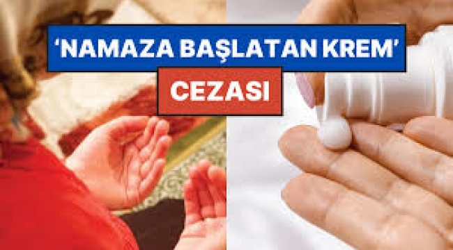 Namaza başlatan kreme 880 bin lira ceza kesildi