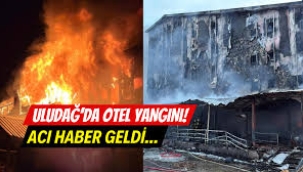 Uludağ'da otelde yangını: Acı haber peş peşe geld