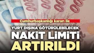 Yurt dışına çıkarılabilecek nakit limiti değişti!