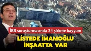 Aralarında İmamoğlu İnşaat da var: İBB soruşturması kapsamında 24 şirkete kayyım atandı!
