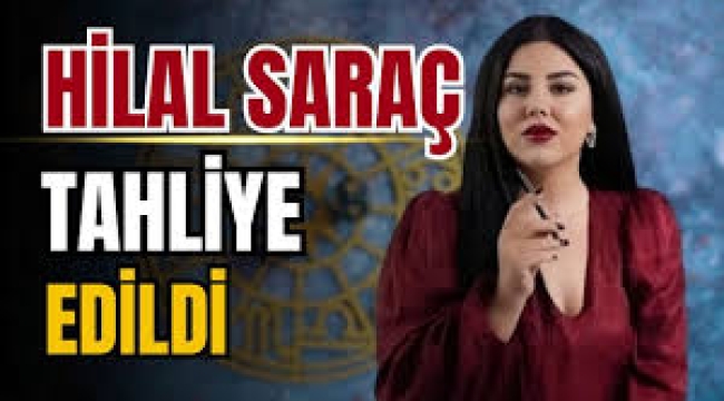 Astrolog Hilal Saraç tahliye edildi