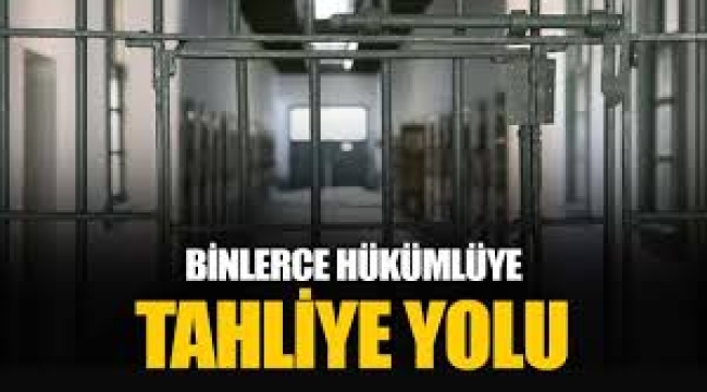 Binlerce hükümlüye tahliye yolu