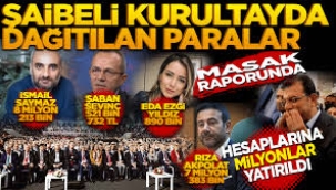 CHP'nin kurultayındaki 'paralar' MASAK raporunda! 