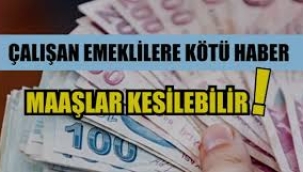 Emeklilikte çifte maaş dönemi sona erdi: Maaşlar kesilecek