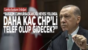 Erdoğan: 'Bakalım Cumhurbaşkanlığı hevesi yolunda daha kaç CHP'li telef olup gidecek'