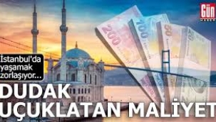 İstanbul'da yaşamanın maliyeti!