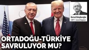 Kemal Kılıçdaroğlu Ortadoğu-Türkiye savruluyor mu?