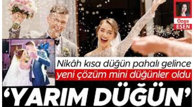 Maliyetler arttı, işletmeler harekete geçti: 2 saatlik yarım düğün modası