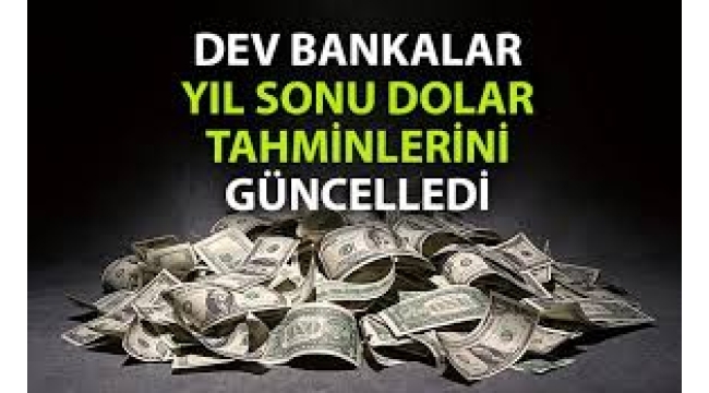 6 küresel bankadan yıl sonu dolar/TL tahminleri