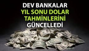 6 küresel bankadan yıl sonu dolar/TL tahminleri
