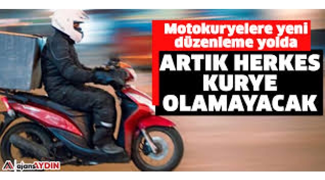 Artık herkes kurye olamayacak: