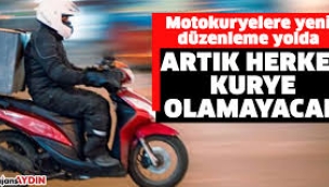 Artık herkes kurye olamayacak: