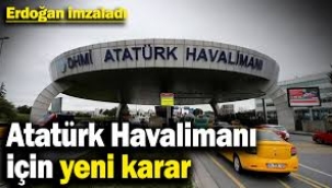  Atatürk Havalimanı için yeni karar