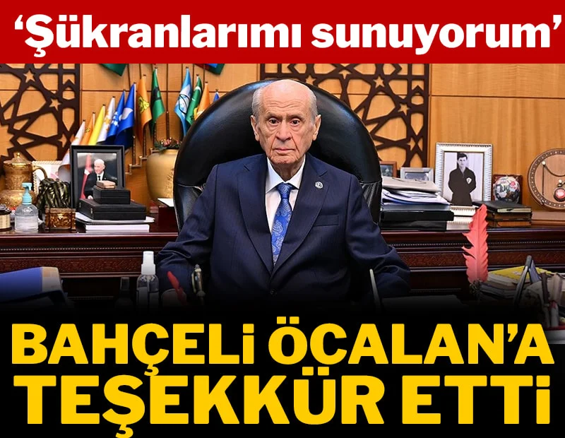 Bahçeli, Öcalan'a teşekkür etti: 'Şükranlarımı sunuyorum'
