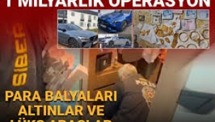 Balya balya paralar, altınlar ve lüks otomobiller... 39 şehirde büyük operasyon
