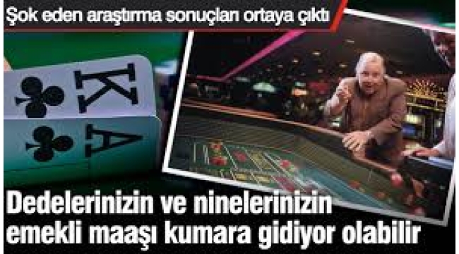 Dedelerinizin ve ninelerinizin emekli maaşı kumara gidiyor olabilir! Şok eden araştırma sonuçları ortaya çıktı