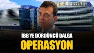 İBB'ye 4. dalga operasyonu
