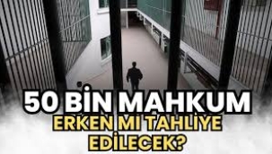 İnfaz yasası bayram öncesi çıkabilir: 50 bin mahkuma tahliye