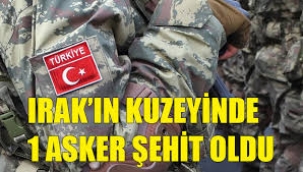 Irak'ın kuzeyinde bir asker şehit oldu