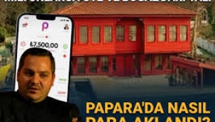 Papara ile nasıl para aklandı? 9 yılda milyonlarca kullanıcı ve 200 milyonluk yalı...