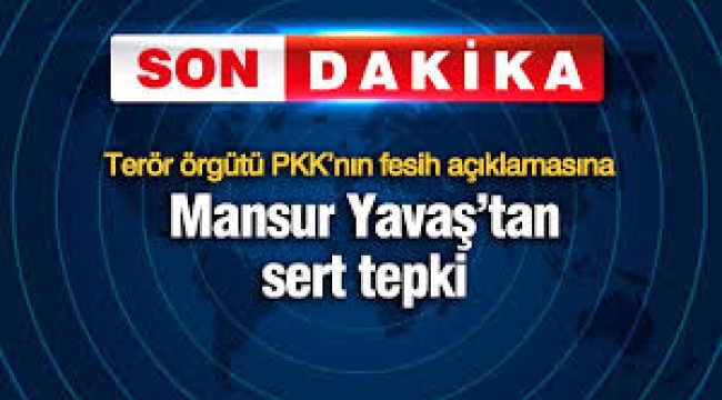 Terör örgütü PKK'nın fesih açıklamasına Mansur Yavaş'tan sert tepki