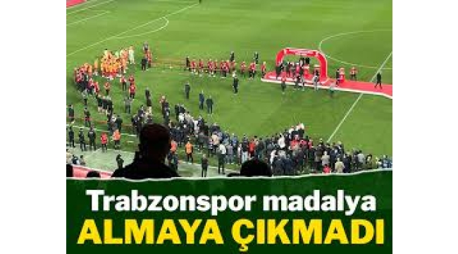 Trabzonspor madalya almaya çıkmadı 