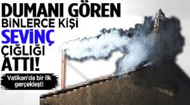 Vatikan'da beyaz duman... Papa seçildi