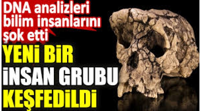 Yeni bir insan grubu keşfedildi! Bilim dünyası şokta!