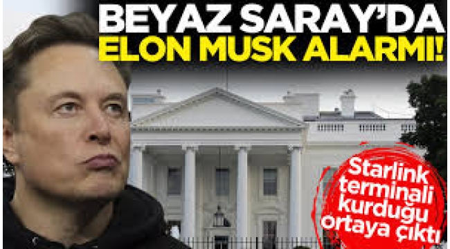 Elon Musk'ın döşediği internet Beyaz Saray'da panik yarattı