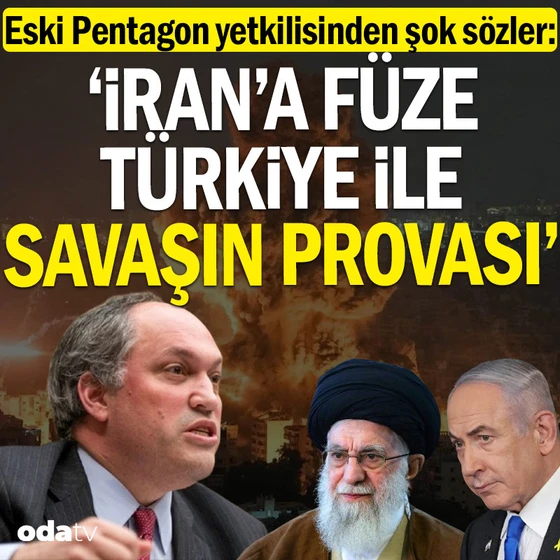 Eski Pentagon yetkilisinden şok sözler: 'İran'a füze Türkiye ile savaşın provası'