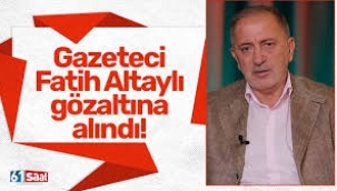 Fatih Altaylı gözaltına alındı