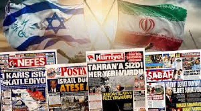 Gazeteler İsrail-İran savaşını böyle gördü