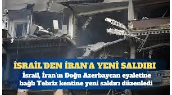  İsrail'den yeni saldırı