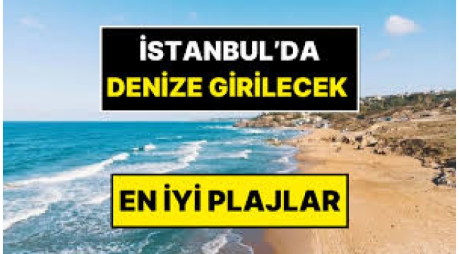 İstanbul'da Temiz Plajlar Belli Oldu