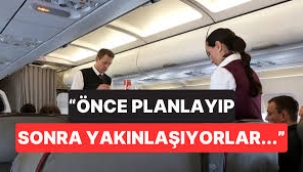 Kabin Memurundan İlginç Kokpit İtirafı: 