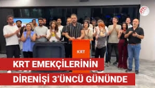 KRT emekçilerinin direnişi sürüyor: 
