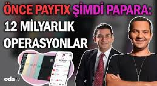 Önce Payfix şimdi Papara: 12 milyarlık iki operasyon 