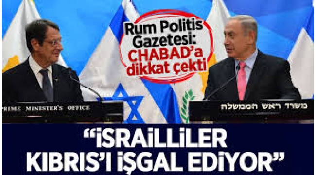 Rum Politis Gazetesi: Chabad, Kıbrıs'ı arka bahçesi gibi kullanıyor