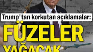 Trump'tan korkutan açıklamalar: Füzeler yağacak