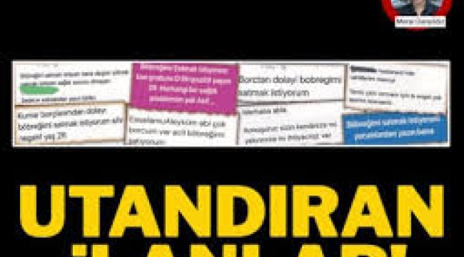 Utandıran ilanlar: Borç, böbrek sattırıyor!