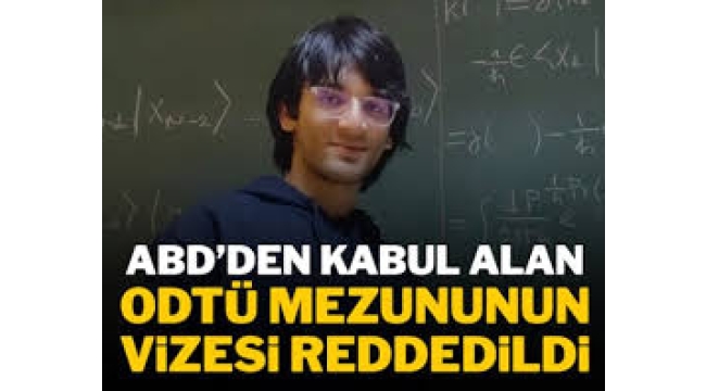 ABD'den doktora kabulü alan ODTÜ mezununun vizesi reddedildi